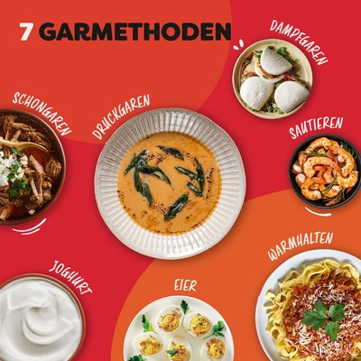 7 Garmethoden: Schongaren, Druckgaren, Dampfgaren, Sautieren, Warmhalten, Joghurt, Eier.