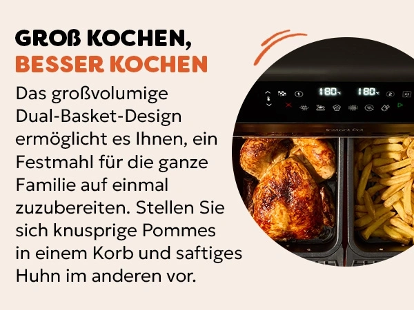 Groß kochen, besser kochen. Dual-Basket-Design für Festmahl. Knusprige Pommes und saftiges Huhn.